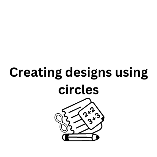 Creating designs using circles